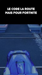 Le code de la route pour Fortnite.