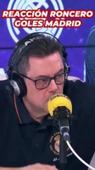 La reacción de Roncero a los goles del Madrid
