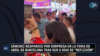 Sánchez se planta por sorpresa en la Feria de Abril de Barcelona tras el circo de sus días de 