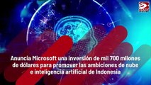 Anuncia Microsoft una inversión de mil 700 millones de dólares para promover las ambiciones de nube e inteligencia artificial de Indonesia