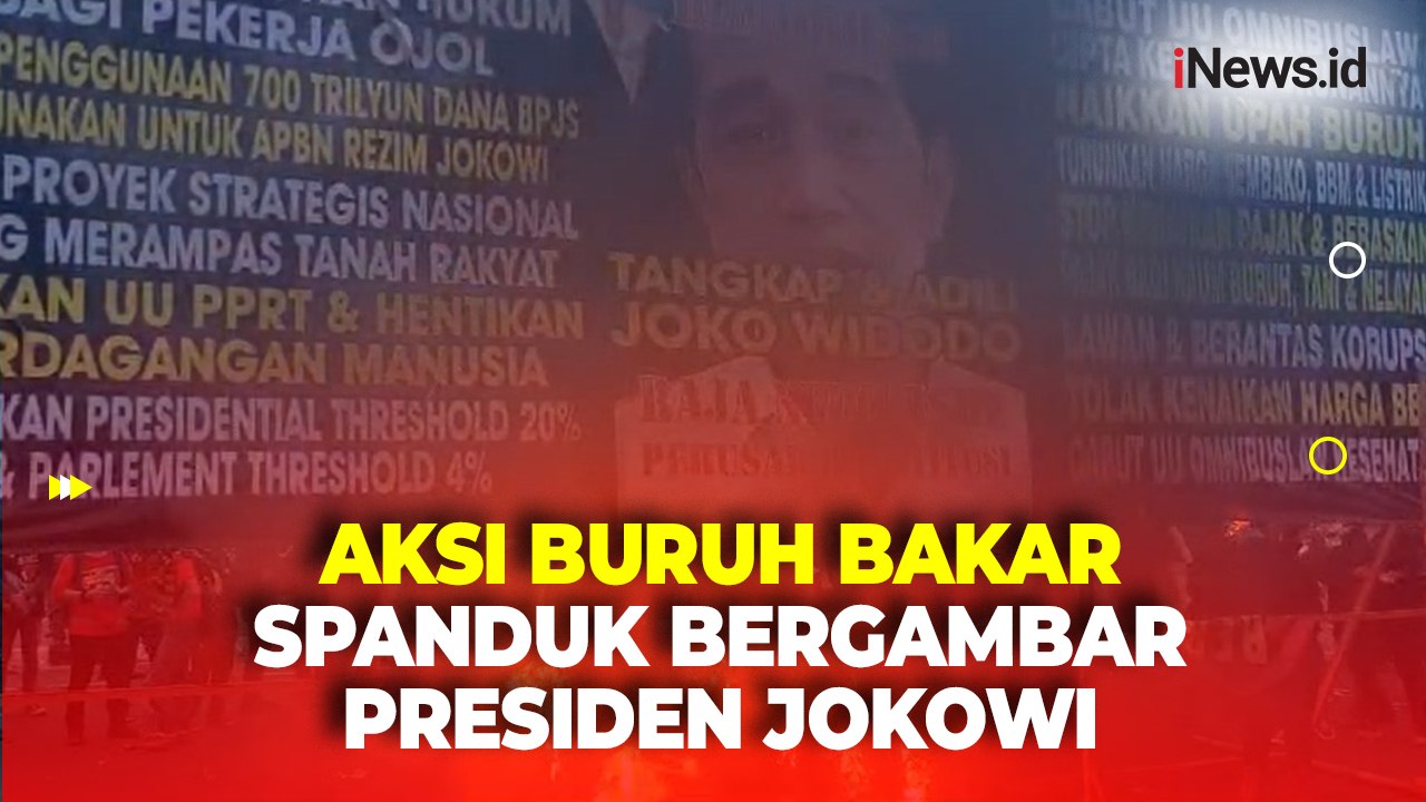 Buruh Bakar Spanduk Raksasa Bergambar Presiden Jokowi saat Peringatan May Day di Patung Kuda