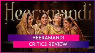 Heeramandi  - The Diamond Bazaar: Sanjay Leela Bhansali's Drama Garners Mixed Reviews From Critics