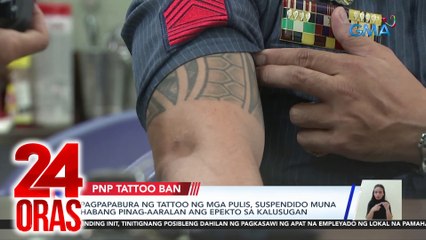 Pagpapabura ng tattoo ng mga pulis, suspendido muna habang pinag-aaralan ang epekto sa kalusugan | 24 Oras