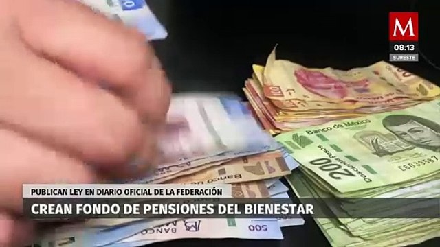 Diario Oficial de la Federación da a conocer el Fondo de Pensiones para el Bienestar
