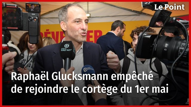 Raphaël Glucksmann empêché de rejoindre le cortège du 1er mai