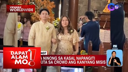 Mister na ninong sa isang kasal, kinilig nang makita ang kanyang misis sa crowd | Dapat Alam Mo!