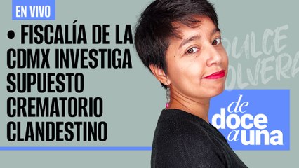 #EnVivo #DeDoceAUna¬ Marchas por el Día del Trabajo ¬ CdMx investiga supuesto crematorio clandestino