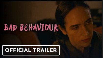 Bad Behaviour | Official Trailer - Jennifer Connelly, Ben Whishaw