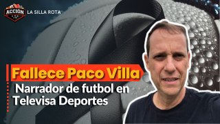 Fallece del narrador de futbol Paco Villa, recordamos su pasión con una de sus narraciones