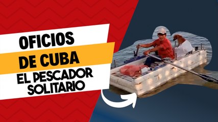 El pescador solitario. Oficios de Cuba