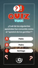 Tiempo de Quiz - Quien fue el Apóstol de los gentiles