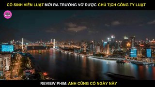 Review Phim Anh Cũng Có Ngày Này _ Full Tập 1 - 36 _ Chương Nhược Nam + Trần Tinh Húc , phim ngôn tình trung quốc hay