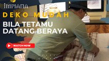 Cara Deko Rumah Bila Tetamu Nak Beraya