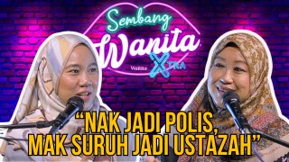 Sembang Wanita Xtra - Nak Jadi Polis, Mak Pula Suruh DJ Lin Jadi Ustazah.