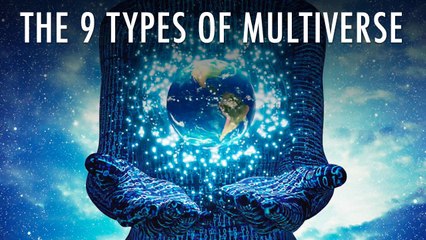 The 9 Discover the 9 Types of Multiverse & What They Mean 🌌