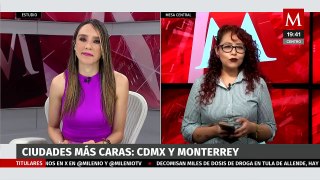 CdMx y Monterrey, de las ciudades más caras para comprar departamento