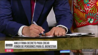 López Obrador firma decreto para crear Fondo de Pensiones para el Bienestar