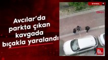 Avcılar’da parkta çıkan kavgada bıçakla yaralandı