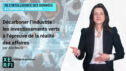 Décarboner l’industrie : les investissements verts à l’épreuve de la réalité des affaires [Alix Merle]