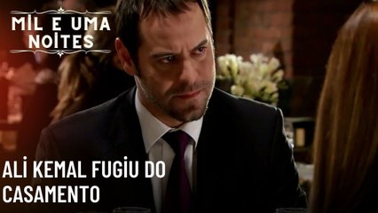 Ali Kemal fugiu do casamento| Mil e Uma Noites - Episódio 54