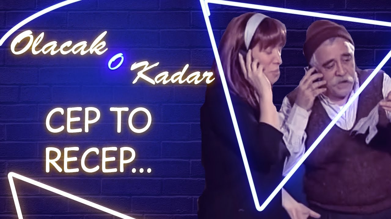 Olacak O Kadar | Cep to Recep...