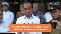 Keterangan Pers Presiden Jokowi Di Pasar Seketeng, Sumbawa
