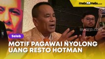 Terungkap Motif Pegawai Nyolong Duit Restoran Hotman Paris Rp170 Juta, Ternyata Untuk...