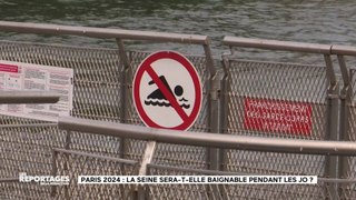 LES REPORTAGES DE LA REDACTION - Paris 2024 : la Seine sera-t-elle baignable pendant les JO ?
