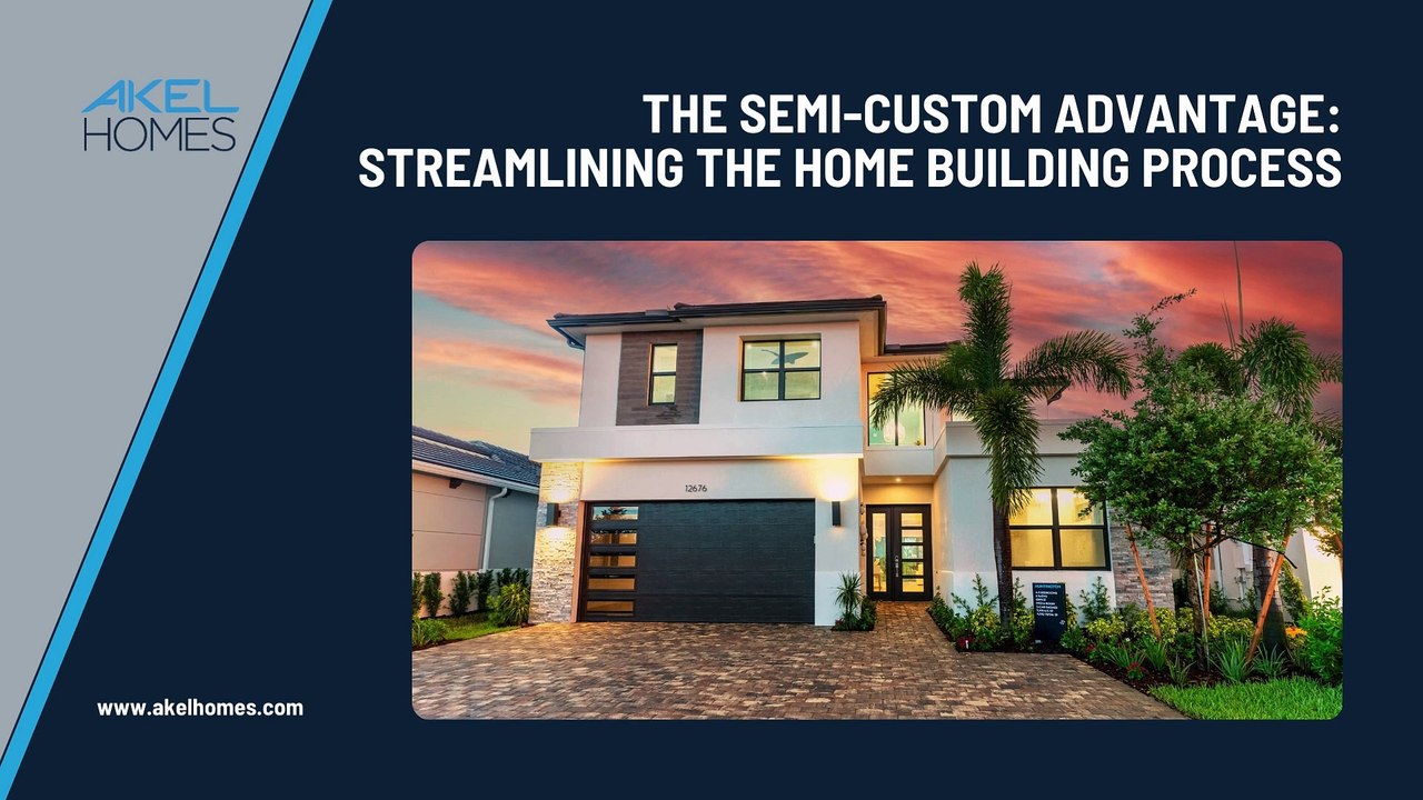 The Semi-Custom Advantage Streamlining the Home Building Process