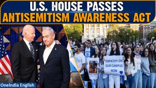 US House Passes Antisemitism Awareness Act Amid Growing Anti-Israeli Campus Protests | Oneindia News