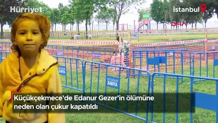 Edanur Gezer'in ölümüne neden olan çukur kapatıldı