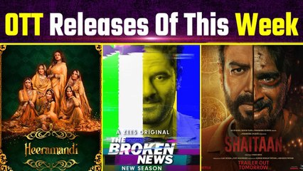 OTT Release this Week: From Heeramandi to Shaitaan, List of OTT films & Web series! FilmiBeat