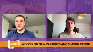 Wolves react to VAR rule change and rating their season out of 10