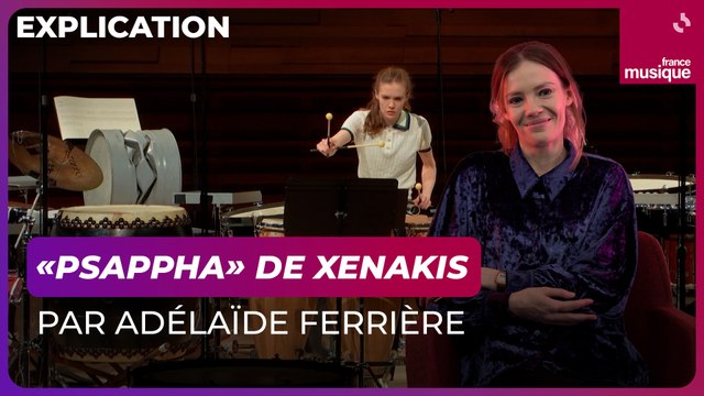 Adélaïde Ferrière décrypte Psappha , de Iannis Xenakis