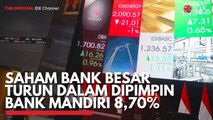 Saham Bank Besar Turun Dalam Dipimpin Bank Mandiri 8,70%