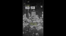 1933 - 1938 : avant la guerre, l'infection nazie gagne l'Europe