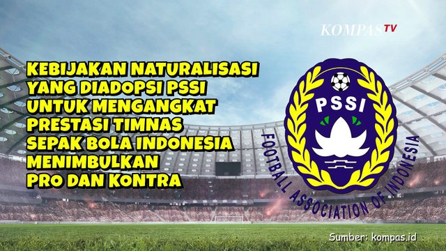 Pro-Kontra Naturalisasi Pemain Timnas Indonesia, Begini Aturan FIFA hingga Prosesnya - INFOGRAFIS