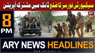 ARY News 8 PM Headlines | 2nd May 2024 | Joint Operation of Security Forces in Tank District