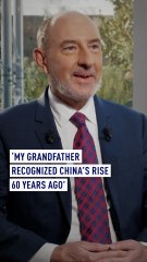 ‘My grandfather recognized China's rise 60 years ago’