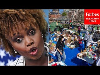 Karine Jean-Pierre Asked If Frustrations Behind Anti-Israel College Protests Are ‘Legitimate’