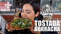 Tostada borracha y PULQUE en 