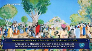 1º FÓRUM DOS SOLDADINHOS DE DEUS DA LBV - 2004 - PAIVA NETTO
