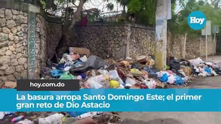 La basura arropa Santo Domingo Este; el primer gran reto de Dío Astacio