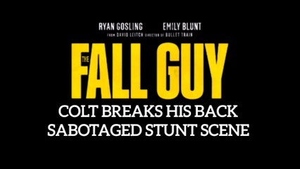 THE FALL GUY: COLT BREAKS HIS BACK SABOTAGED STUNT SCENE
