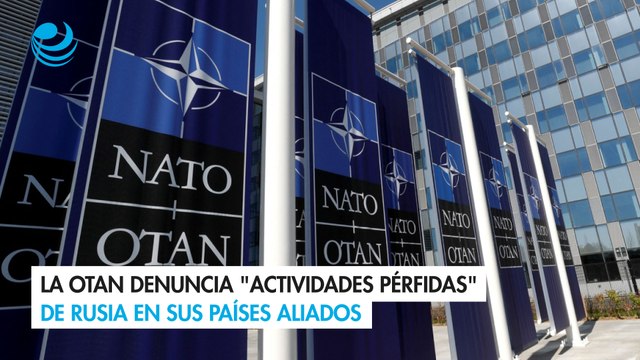 La OTAN denuncia actividades pérfidas de Rusia en sus países aliados