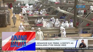 Hiling ng ilang senador kay PBBM – I-certify as urgent ang panukalang P100 wage hike | UB