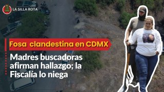 Madres buscadoras hallan fosa clandestina en CDMX
