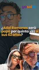¿Adal Ramones será papá por quinta vez a sus 62 años?