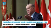 Turquía interrumpe todo comercio con Israel por no permitir ayuda humanitaria para Gaza