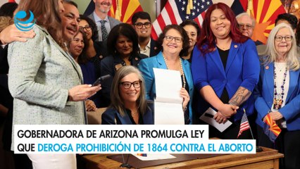 Gobernadora de Arizona promulga ley que deroga prohibición de 1864 contra el aborto